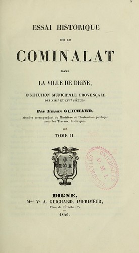 Essai historique sur le cominalat dans la ville de Digne par Firmin Guichard, Firmin Guichard